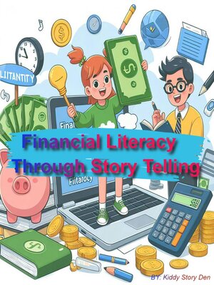 cover image of Financial Literacy Through Story Telling